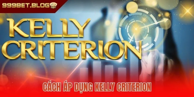 Cách áp dụng Kelly Criterion