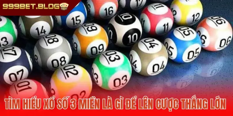Tìm hiểu xổ số 3 miền là gì, lên cược thắng lớn