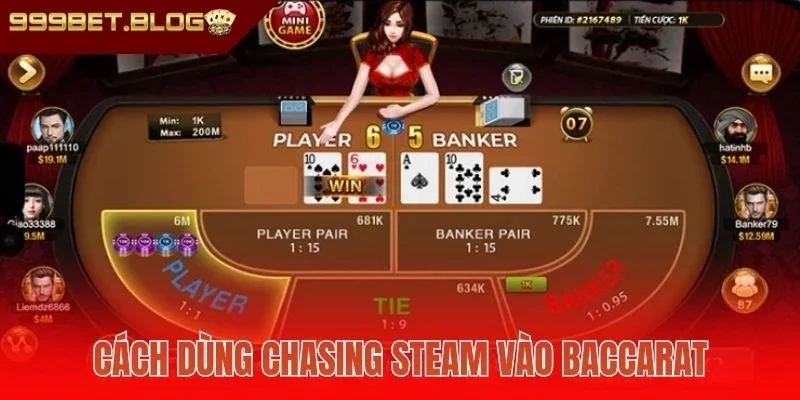 Ví dụ cách dùng Chasing Steam vào Baccarat